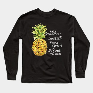 Be a Pineapple Long Sleeve T-Shirt